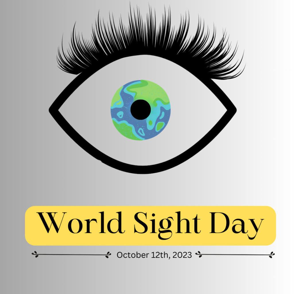 At the top of the graphic there is an eye with earth for an eyeball. Below this are the words " World Sight Day" written in black with a yellow background. Under this, there is one line to the left and right of the graphic and in between the lines, the date " October 13th, 2023".
