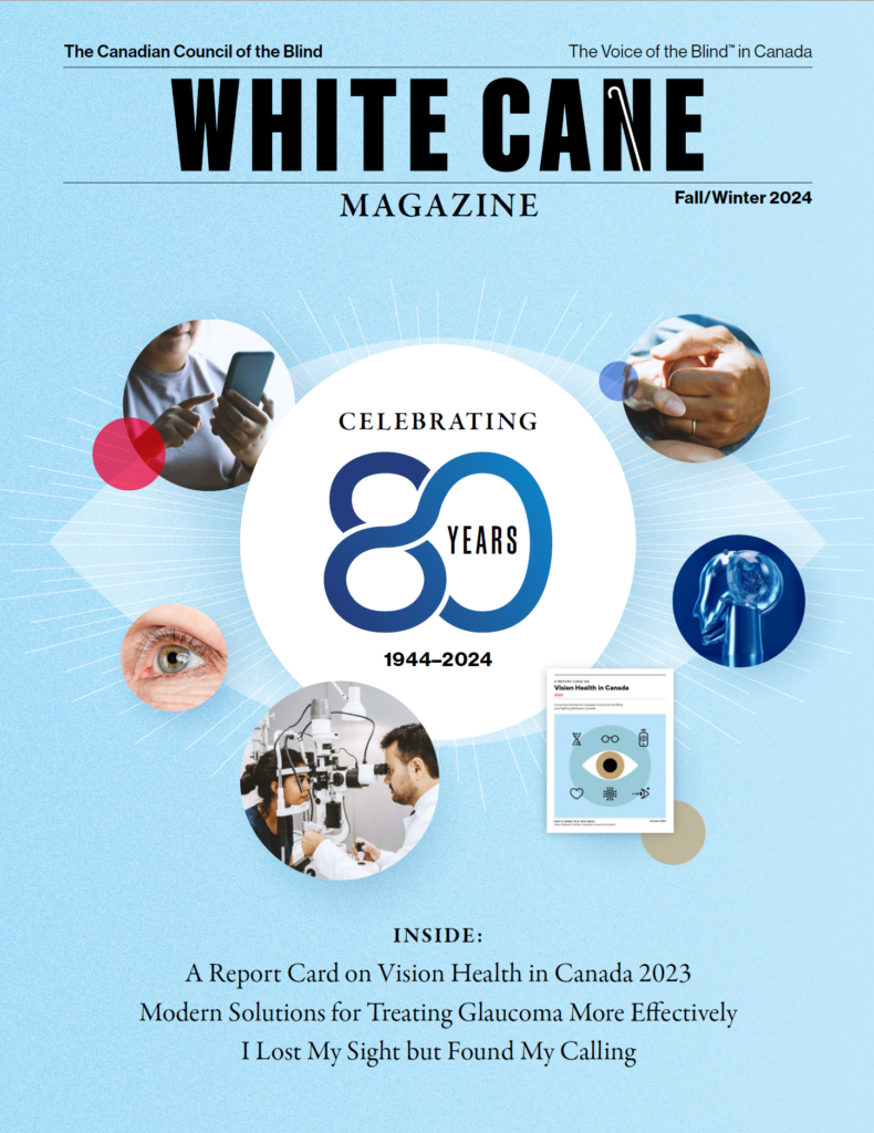 Cover of the Fall/Winter 2024 issue of White Cane Magazine, published by the Canadian Council of the Blind. The top section features the magazine title in large black text: 'WHITE CANE MAGAZINE,' with the tagline 'The Voice of the Blind™ in Canada.' The cover celebrates the 80th anniversary of the Canadian Council of the Blind, showing the text 'Celebrating 80 Years, 1944–2024' in a large, stylized font. Surrounding this centerpiece are circular images representing vision health, including a close-up of an eye, a hand holding a smartphone, a person undergoing an eye examination, and an anatomical illustration. The text at the bottom highlights featured articles: 'A Report Card on Vision Health in Canada 2023,' 'Modern Solutions for Treating Glaucoma More Effectively,' and 'I Lost My Sight but Found My Calling.' The background is a light blue gradient with subtle radiating lines.