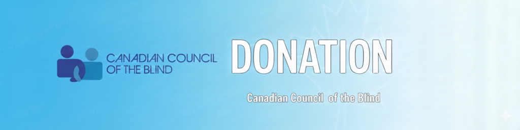 Donation banner for the Canadian Council of the Blind, featuring the organization’s logo and the word ‘Donation’ on a blue gradient background.