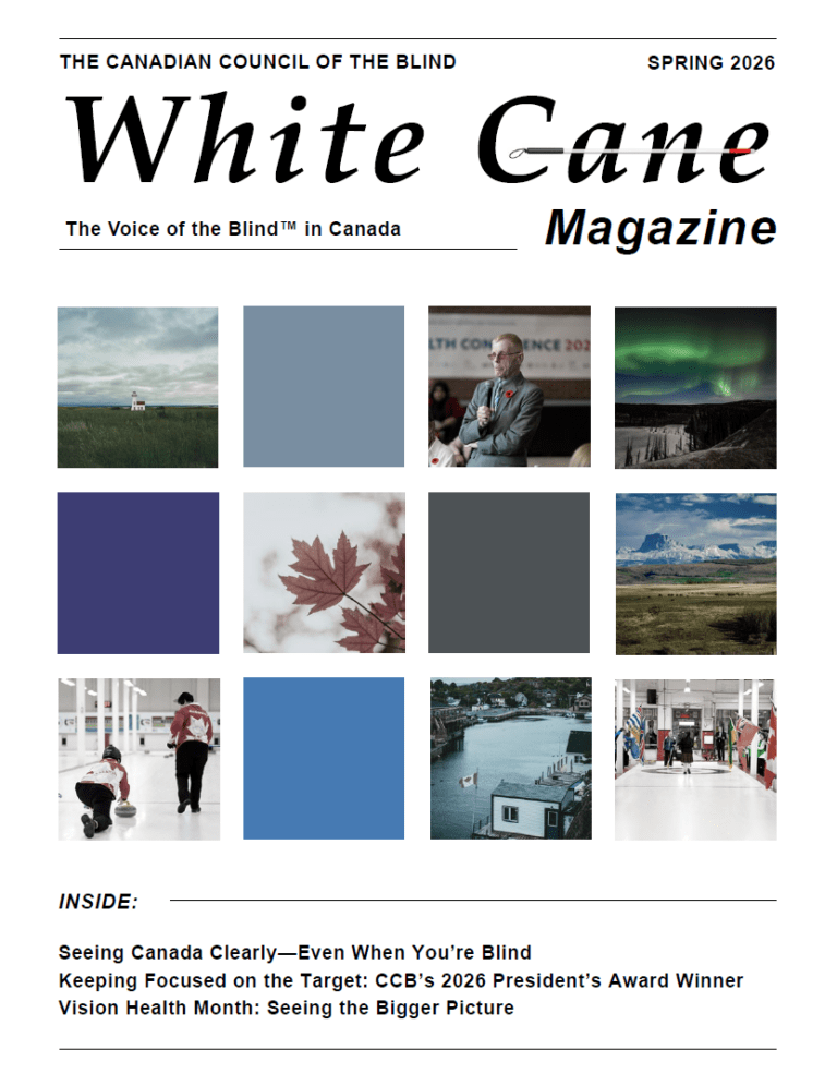 The cover of the May 2026 White Cane Magazine. 3x4 square grid features Canadiana photography and landscapes.
