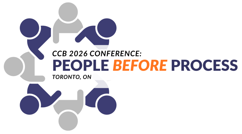 CCB 2026 Conference logo showing stylized figures in a circle beside the text “PEOPLE BEFORE PROCESS,” with “BEFORE” in orange and “Toronto, ON” below. | Logo de la conférence 2026 de la CCB montrant des figures stylisées en cercle à côté du texte « PEOPLE BEFORE PROCESS », avec « BEFORE » en orange et « Toronto, ON » en dessous.